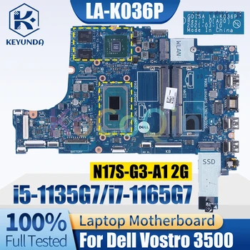 LA-K036P для материнской платы ноутбука Dell Vostro 3500 0PCVD6 i5-1135G7 i7-1165G7 N17S-G3-A1 2G Материнская плата ноутбука Полностью протестирована - Изображение 1  