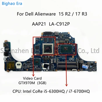 AAP21 LA-C912P для материнской платы ноутбука Dell Alienware 15 R2 17 R3 с процессором i5 i7-6820HK GTX965/970M GTX980M 4 ГБ / 8 ГБ ГРАФИЧЕСКОГО ПРОЦЕССОРА CN-0YRFN8 - Изображение 1  